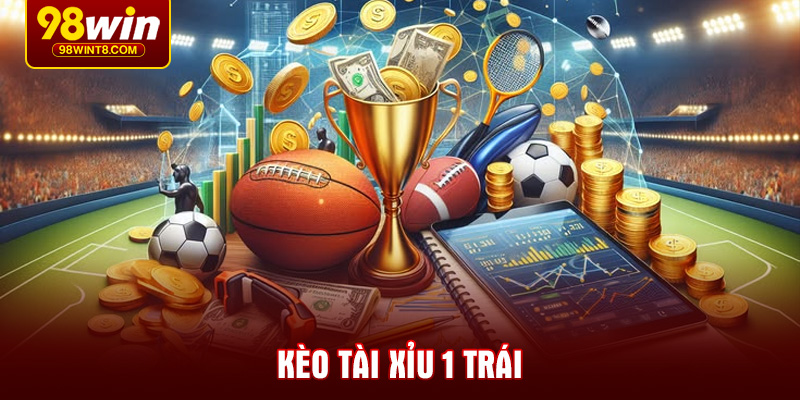 keo-tai-xiu-1-trai